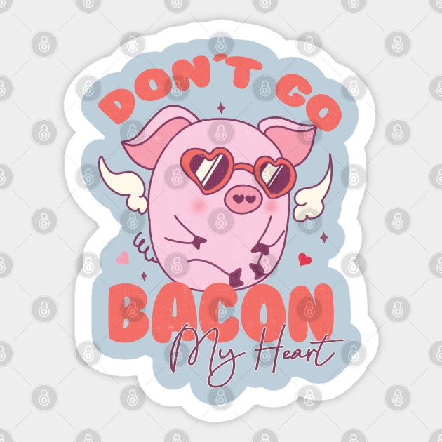 Dont Go Bacon My Heart Couple Matching Valentines Day Sticker by Pop Cult Store